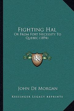 portada fighting hal: or from fort necessity to quebec (1894)