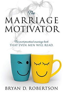portada The Marriage Motivator: The most practical marriage book that even men will read. (Short chapters and pictures!) (in English)