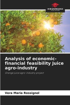 portada Analysis of economic-financial feasibility Juice agro-industry (en Inglés)