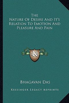 portada the nature of desire and it's relation to emotion and pleasure and pain (in English)