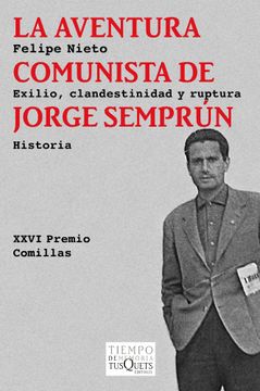 portada La Aventura Comunista de Jorge Semprún: Exilio, Clandestinidad y Ruptura