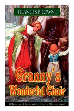 portada Granny's Wonderful Chair (Christmas Classic with Original Illustrations): Children's Storybook (en Inglés)