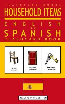 portada Household Items - English to Spanish Flash Card Book: Black and White Edition - Spanish for Kids (in English)