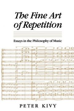portada The Fine art of Repetition: Essays in the Philosophy of Music (in English)