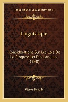 portada Linguistique: Considerations Sur Les Lois De La Progression Des Langues (1840) (en Francés)