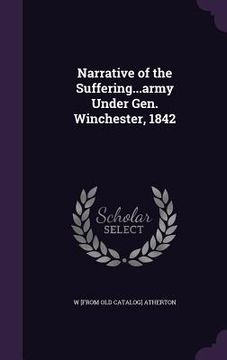 portada Narrative of the Suffering...army Under Gen. Winchester, 1842 (en Inglés)