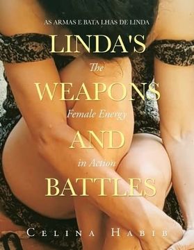portada Linda's Weapons and Battles: The Female Energy in Action (in English)