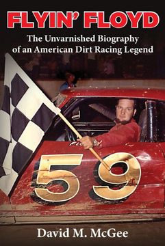 portada Flyin' Floyd - The Unvarnished Biography of an American Dirt Racing Legend 