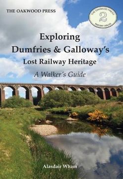 portada Exploring Dumfries & Galloway's Lost Railway Heritage: A Walker's Guide (en Inglés)