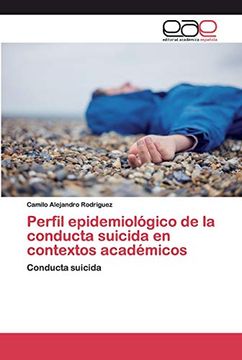 portada Perfil Epidemiológico de la Conducta Suicida en Contextos Académicos: Conducta Suicida