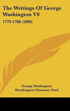 portada the writings of george washington v8: 1779-1780 (1890) (en Inglés)