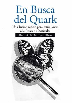 portada En Busca del Quark: Una Introduccion par Estudiantes a la Fisica de Particulas (in Spanish)