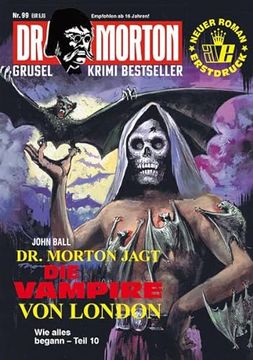 portada Dr. Morton 99: Dr. Morton Jagt die Vampire von London (en Alemán)