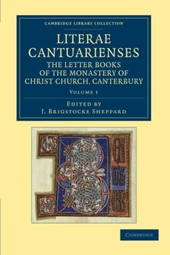 portada Literae Cantuarienses 3 Volume Set: Literae Cantuarienses - Volume 1 (Cambridge Library Collection - Rolls) (in English)