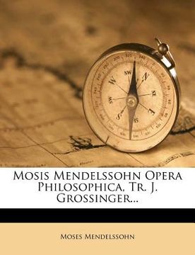 portada mosis mendelssohn opera philosophica, tr. j. grossinger...