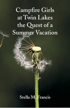 portada Campfire Girls at Twin Lakes The Quest of a Summer Vacation (en Inglés)
