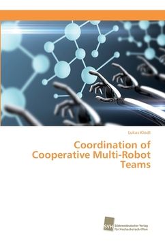 portada Coordination of Cooperative Multi-Robot Teams (in English)