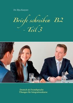 portada Briefe schreiben B2 - Teil 3: Deutsch als Fremdsprache Übungen für Integrationskurse (en Alemán)