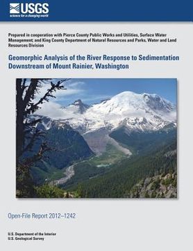 portada Geomorphic Analysis of the River Response to Sedimentation Downstream of Mount Rainier, Washington (en Inglés)