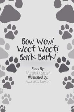 portada Bow Wow Woof Woof Bark Bark (en Inglés)