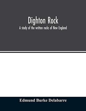 portada Dighton Rock; A Study of the Written Rocks of new England 