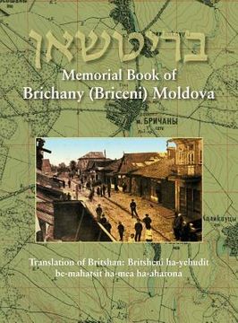 portada Memorial Book of Brichany, Moldova - It'S Jewry in the First Half of our Century: Translation of Britshan: Britsheni Ha-Yehudit Be-Mahatsit Ha-Mea Ha-Aharona (en Inglés)