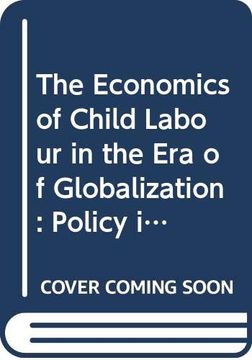 portada The Economics of Child Labour in the era of Globalization: Policy Issues (Routledge Studies in Development Economics) (en Inglés)