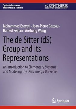portada The de Sitter (Ds) Group and Its Representations: An Introduction to Elementary Systems and Modeling the Dark Energy Universe (in English)