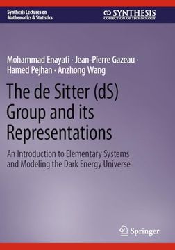 portada The de Sitter (Ds) Group and Its Representations: An Introduction to Elementary Systems and Modeling the Dark Energy Universe