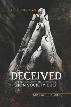 portada Deceived: An Investigative Memoir of the Zion Society Cult (in English)