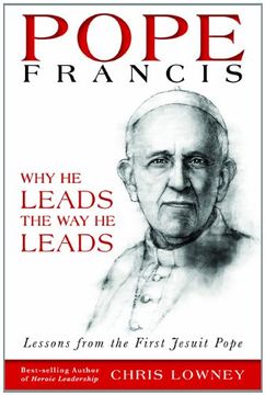 portada Pope Francis: Why he Leads the way he Leads (en Inglés)