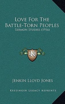 portada love for the battle-torn peoples: sermon studies (1916) (en Inglés)
