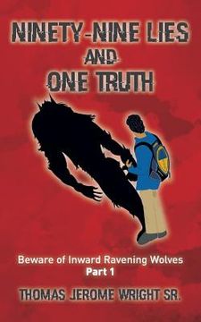 portada Ninety-Nine Lies and One Truth: Beware of Inward Ravening Wolves (en Inglés)
