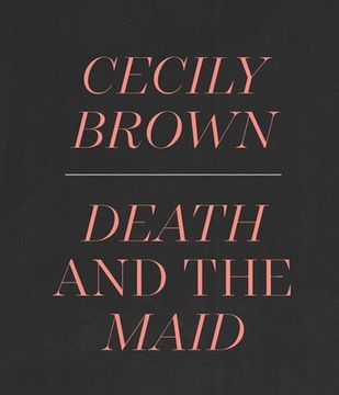 portada Cecily Brown: Death and the Maid (en Inglés)