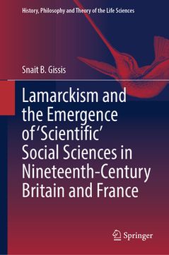 portada Lamarckism and the Emergence of 'Scientific' Social Sciences in Nineteenth-Century Britain and France (in English)