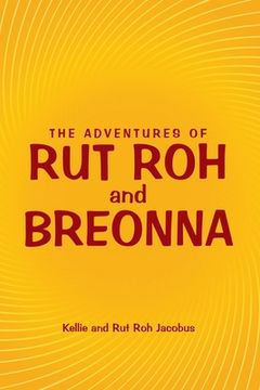 portada The Adventures of Rut Roh and Breonna (in English)
