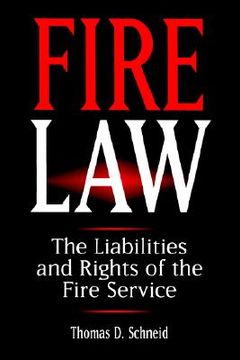 portada fire law: the liabilities and rights of the fire service (en Inglés)