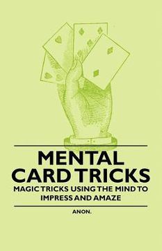 portada mental card tricks - magic tricks using the mind to impress and amaze (in English)