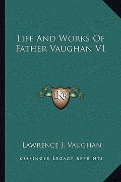 portada life and works of father vaughan v1 (en Inglés)