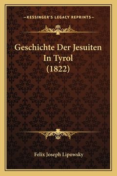 portada Geschichte Der Jesuiten In Tyrol (1822) (en Alemán)