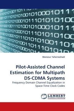 portada Pilot-Assisted Channel Estimation for Multipath DS-CDMA Systems: Frequency Domain Channel Equalization in Space-Time Clock Codes