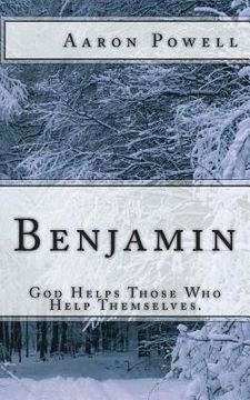 portada Benjamin: God Helps Those Who Help Themselves. (en Inglés)