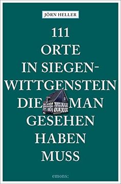 portada 111 Orte in Siegen-Wittgenstein, die man Gesehen Haben Muss: Reiseführer: Reisefhrer (en Alemán)