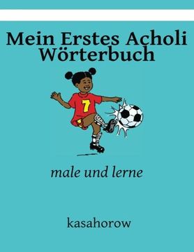 portada Mein Erstes Acholi Wörterbuch: male und lerne (kasahorow Deutsch Acholi) (German Edition)