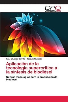 portada Aplicación de la Tecnología Supercrítica a la Síntesis de Biodiésel (in Spanish)