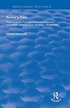 portada Russia's Plato: Plato and the Platonic Tradition in Russian Education, Science and Ideology (1840–1930) (Routledge Revivals) 