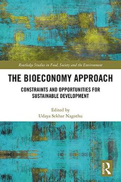portada The Bioeconomy Approach: Constraints and Opportunities for Sustainable Development (Routledge Studies in Food, Society and the Environment) (en Inglés)
