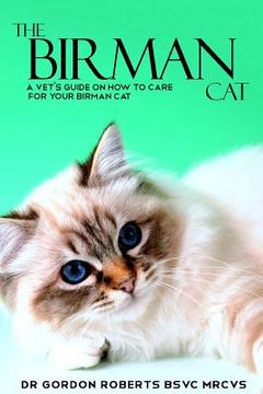 portada The Birman Cat: A vet's guide on how to care from your Birman cat (en Inglés)