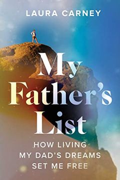 portada My Father's List: How Living my Dad's Dreams set me Free (en Inglés)