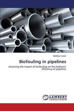 portada Biofouling in pipelines: Assessing the impact of biofouling on the hydraulic efficiency of pipelines